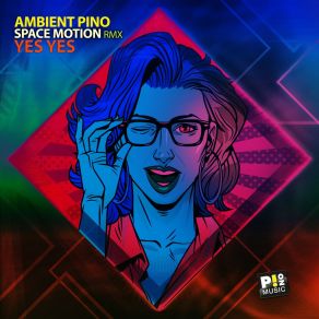 Download track Yes Yes (Melodic Techno Mix) Ambient Pino