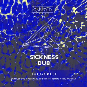 Download track Sickness Dub (Itsjsh Remix) Jake Twell