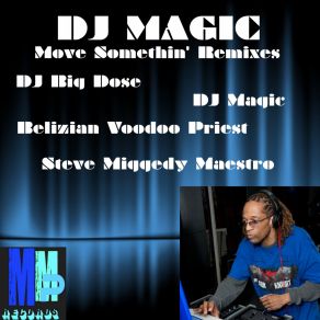 Download track Move Somethin' Remix (DJ Magic Infectious Chu'uch Vocal Remix) DJ Magic