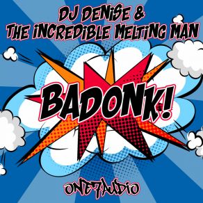 Download track BaDonk (Breaks Mix) The Incredible Melting Man