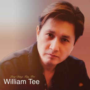 Download track Lãng Đãng Mây Trôi William Tee