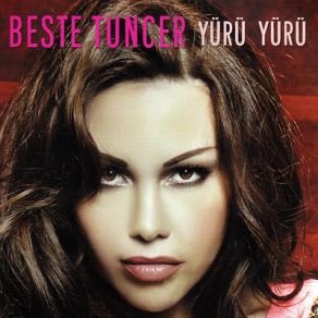 Download track Yürü Yürü Beste Tuncer