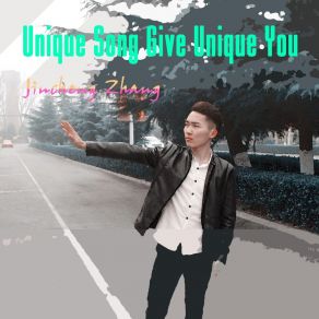 Download track Unique Song Give Unique You Jincheng Zhang