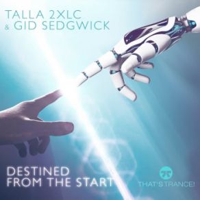 Download track Destined From The Start (Extended Mix) Talla 2XLC, Gid Sedgwick