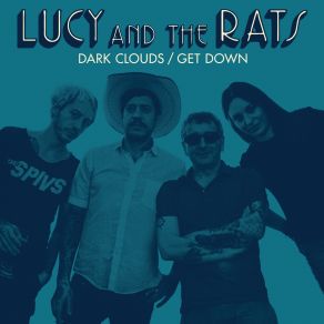 Download track Dark Clouds Lucy And The Rats