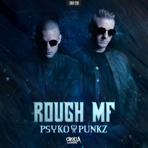 Download track Rough MF (Radio Edit) Psyko Punkz