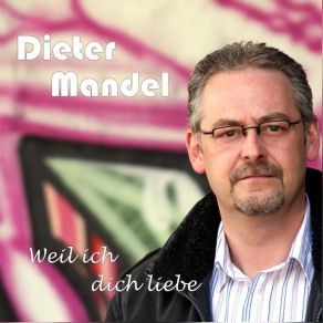 Download track Weil Ich Dich Liebe Dieter Mandel