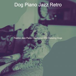 Download track Inspiring Moods For Keeping Dogs Relaxed Dog Jazz Retro