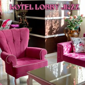 Download track Million Room Hotel Relaxing Jazz MusicAlternative Jazz Lounge