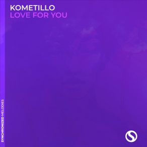 Download track Love For You Kometillo