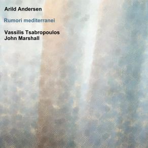 Download track Infinite Distance ΤΣΑΜΠΡΟΠΟΥΛΟΣ ΒΑΣΙΛΗΣ, Arild Andersen, John Marshall