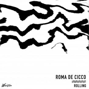 Download track Rolling (Original Mix) Roma De Cicco