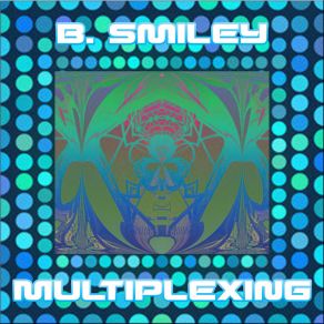 Download track Persistence Of Exposure B Smiley