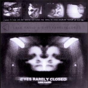 Download track Eyes Rarely Closed Lake R▲dio