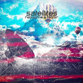 Download track Satellites (Original Mix) Rebourne, Faizar