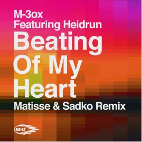 Download track Beating Of My Heart (Matisse & Sadko Remix) Heidrun, M - 3ox