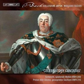 Download track 14. Preise Dein Glücke, Gesegnetes Sachsen, BWV 215 No. 3, Freilich Trotzt Augustus' Name Johann Sebastian Bach