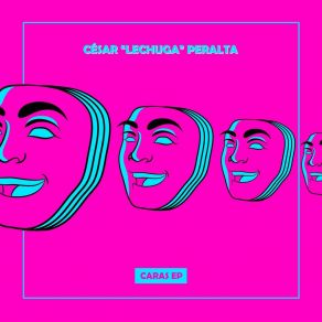 Download track Caras César Lechuga Peralta