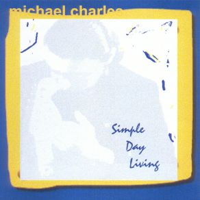 Download track Simple Day Living (Radio Mix) Michael Charles