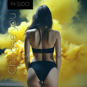 Download track Choose You (Extended Mix) M-SIDO