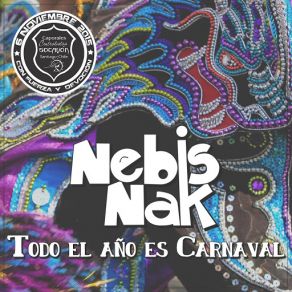 Download track Todo El Año Es Carnaval (Centralistas Socavón Santiago) Nebis Nak