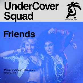 Download track Friends (Original Mix) UnderCover SquadFranck Dona