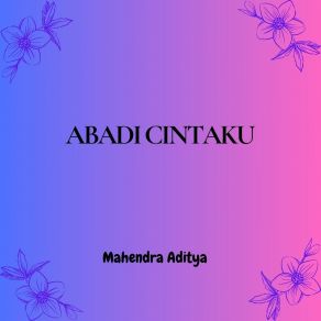 Download track Abadi Cintaku Aditya Mahendra