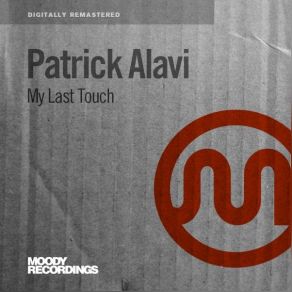 Download track My Last Touch (Synthique Freak Mix) Patrick Alavi