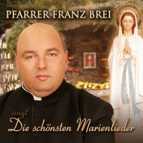 Download track Ave Maria - Gratia Plena (Ave Maria Für Pfarrer Brei, Lateinisch) Pfarrer Franz Brei