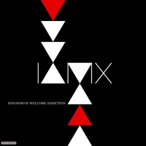 Download track Kingdom Of Welcome Addiction IAMX