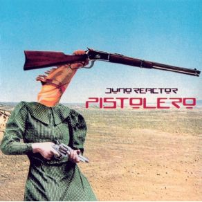 Download track Pistolero (Man With No Name Remix) Juno Reactor