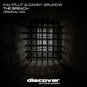 Download track The Breach (Original Mix) KaltFlut, Danny Grunow