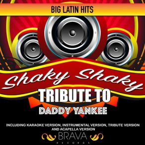 Download track Shaky Shaky (Tribute To Daddy Yankee) [Instrumental] Brava HitMakersDaddy Yankee