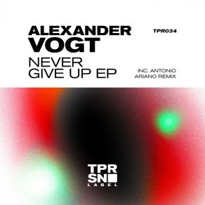 Download track Never Give Up Alexander Vogt