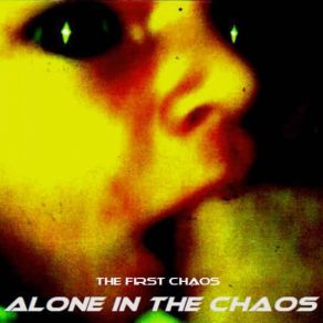 Download track 0000000001 ALONE IN THE CHAOS