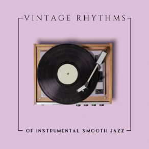 Download track Vintage Cafe Instrumental Music EnsembleNew York Jazz Lounge, Smooth Jazz Park, Most Relaxing Music Academy