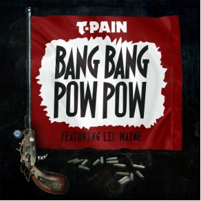 Download track Bang Bang Pow Pow (Dirty) Lil Wayne, T - Pain