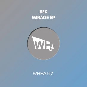 Download track Mirage (Original Mix) Bek DE