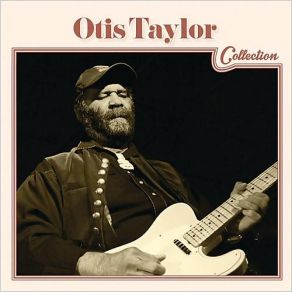 Download track Hookers In The Street Otis Taylor