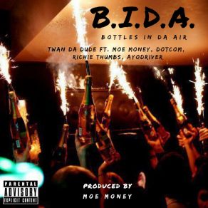 Download track B. I. D. A. - Bottles In Da Air (Radio Version) Ayodriver