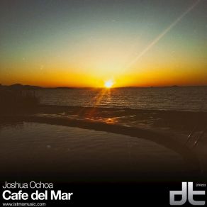 Download track Cafe Del Mar Joshua Ochoa