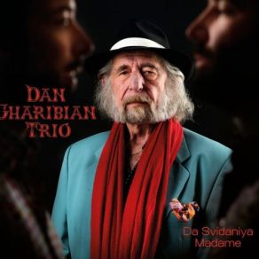 Download track Da Svidaniya Madame Dan Gharibian Trio