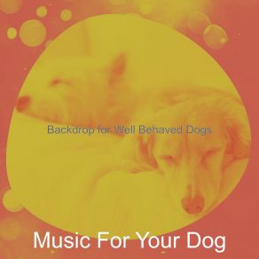 Download track Pulsating Backdrops For Sleepy Pups Music For