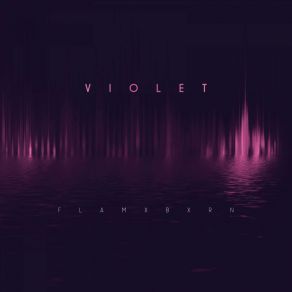 Download track Violet (Super Slowed) FLAMXBXRN