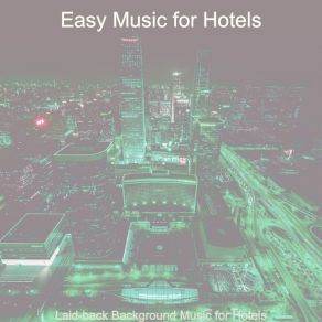 Download track Superlative Ambience For Executive Lounges Easy Music For Hotels