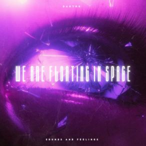 Download track We Are Floating In Space Dartro