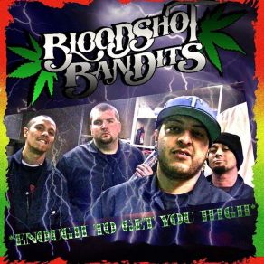 Download track What You Smoking On? (Smoking With The Best) Bloodshot BanditsBest