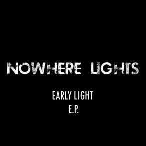 Download track Early Light Nowhere Lights