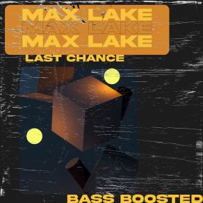 Download track Last Chance (Extended Mix) Max Lake