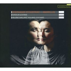 Download track 07. A. Scarlatti: Recitativo Ma La Mente Agitata La Didone Delirante Amarillis, Stephanie D'Oustrac